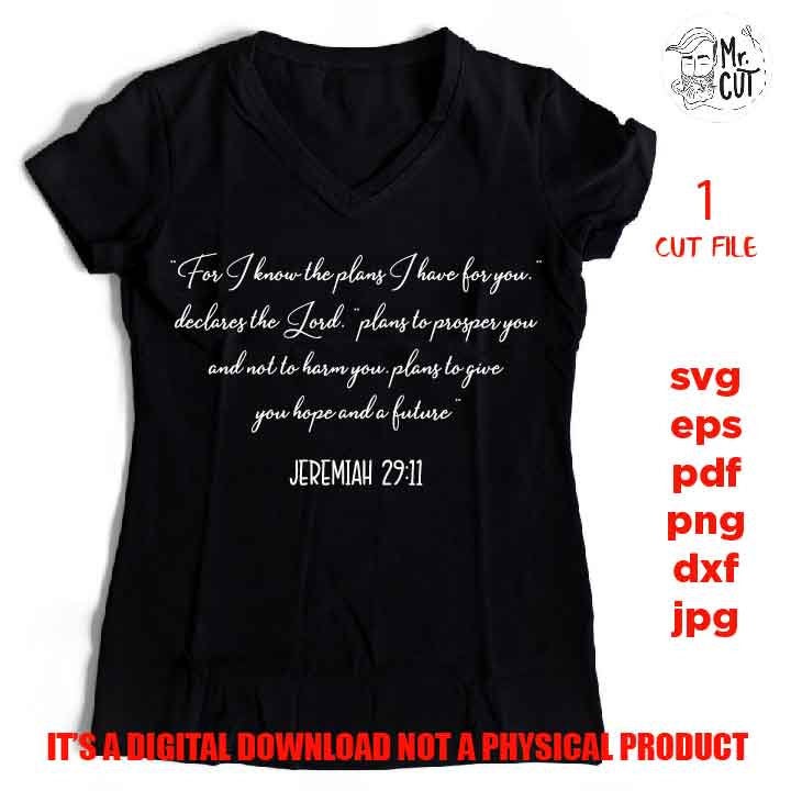 Jeremiah 29:11 SVG, Bible Verse SVG, bible Cut Files, Jesus svg, Christian svg, DxF, EpS, cut file, png, jpg mirrored, shirt