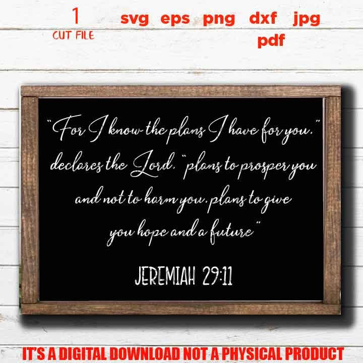 Jeremiah 29:11 SVG, Bible Verse SVG, bible Cut Files, Jesus svg, Christian svg, DxF, EpS, cut file, png, jpg mirrored, shirt