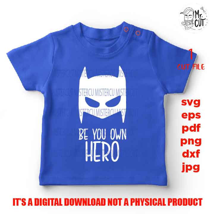 Be your own hero Svg, DxF, EpS, cut file, mirrored jpg, Motivational svg, Hero SVG, Hero cut file, boys shirt svg, girls shirt svg