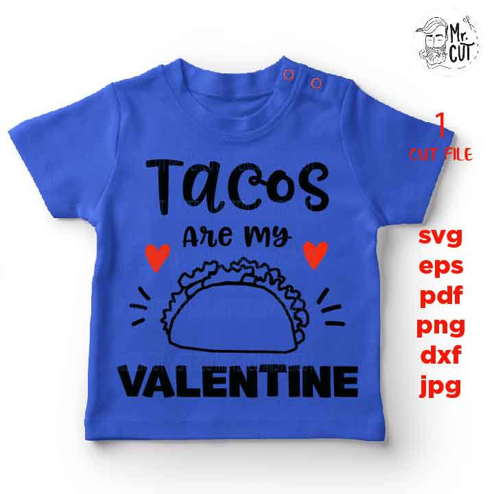 tacos are my valentine svg, Valentine SVG, Boy Valentine SVG, Valentines Day svg, Cupid DxF, EpS, cut file, mirrored jpg, Toddler SVG