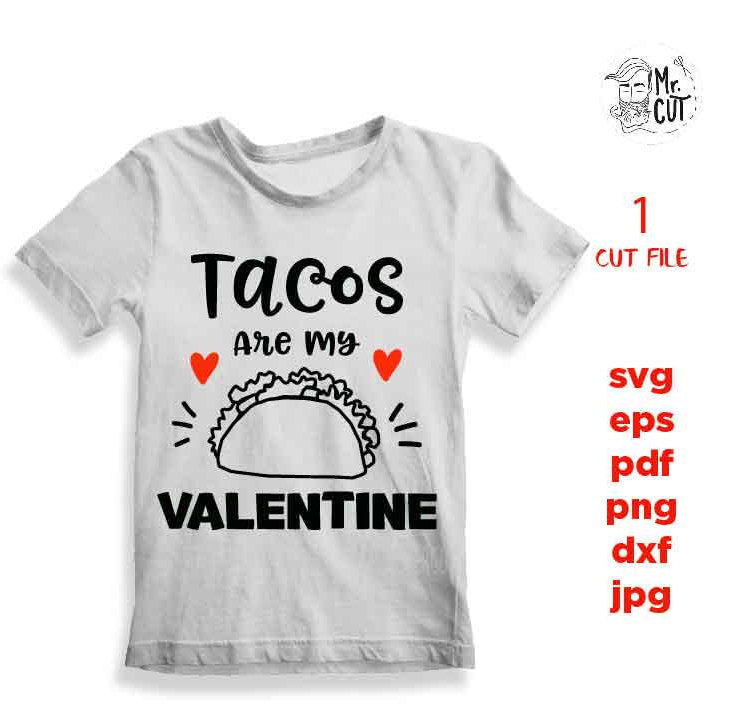 tacos are my valentine svg, Valentine SVG, Boy Valentine SVG, Valentines Day svg, Cupid DxF, EpS, cut file, mirrored jpg, Toddler SVG