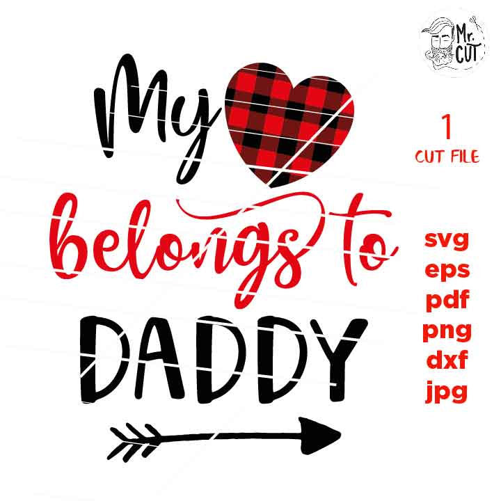 my heart belongs to daddy svg, Valentine SVG, Valentines Day svg, plaid DxF, EpS, cut file, mirrored jpg, Toddler SVG, boy and girl shirt