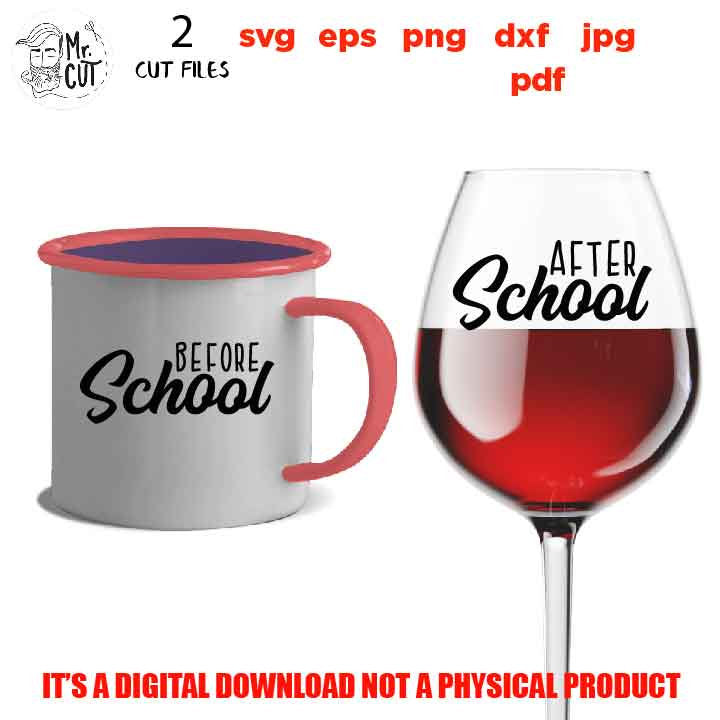 Before School After School two cut file, Svg Funny Teacher, jpg mirrored, dxf, eps, png, TEACHER life, coffee and wine, mug and glass