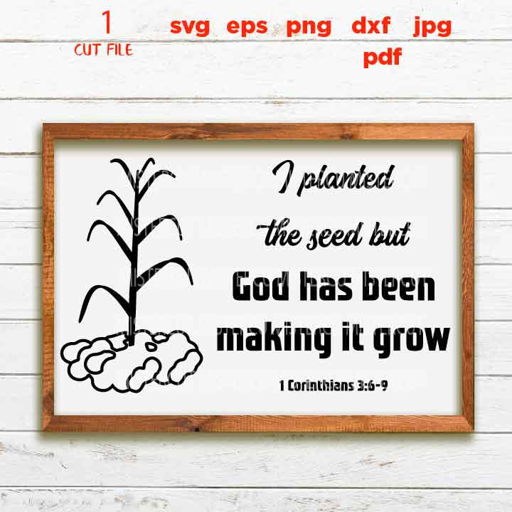 god has been making grow, Prayer SVG, farm SVG, Religious, Christian, Religious Prayer, Sign svg, dxf files png, jpg transfer, cut file