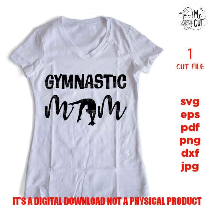 gymnastic mom SVG, dxf, jpg mirrored, cut file, SVG Files, mom shirt design, mother shirt file, gymnastic shirt design, vector design