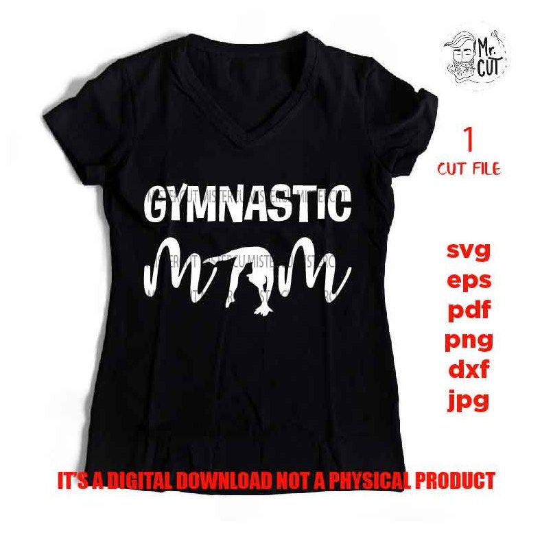 gymnastic mom SVG, dxf, jpg mirrored, cut file, SVG Files, mom shirt design, mother shirt file, gymnastic shirt design, vector design