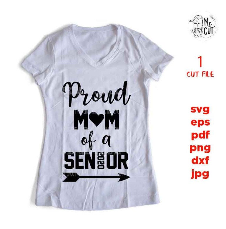 proud mom of a senior 2020, Class of 2020, Grad Grads, Graduates, Graduating Senior Cut, dxf, jpg mirrored, cut file, png, mother shirt