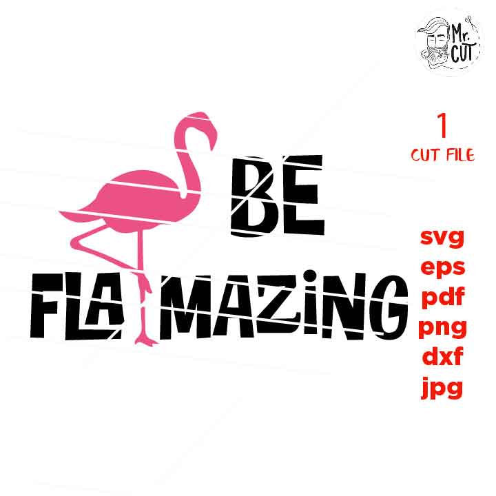 be flamazing Svg, jpg, Eps, Png, Pdf, Cut File, S Summer Svg, Cameo Cricut, Sassy Svg