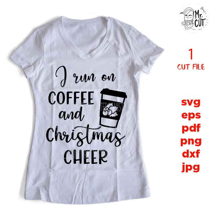 I run on coffee Svg, christmas cheer svg, cut file, Christmas Svg, Christmas vector, Christmas Shirt Svg, dxf, eps, jpg Designs, sweater