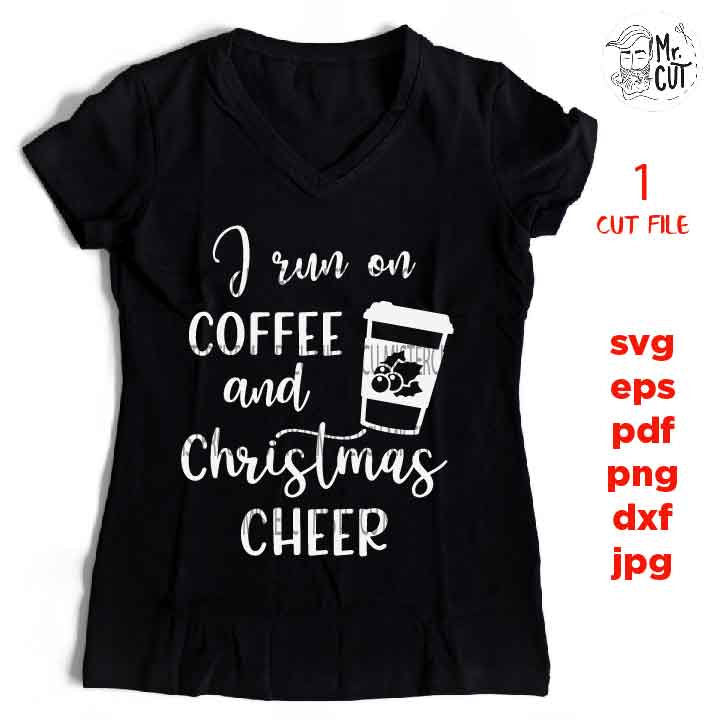 I run on coffee Svg, christmas cheer svg, cut file, Christmas Svg, Christmas vector, Christmas Shirt Svg, dxf, eps, jpg Designs, sweater