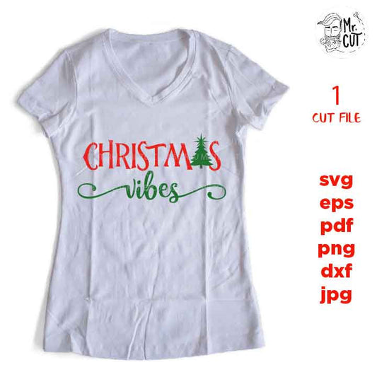 christmas vibes Svg, cut file, Christmas Svg, Christmas vector, Christmas Shirt Svg, dxf, eps, jpg Designs, sweater