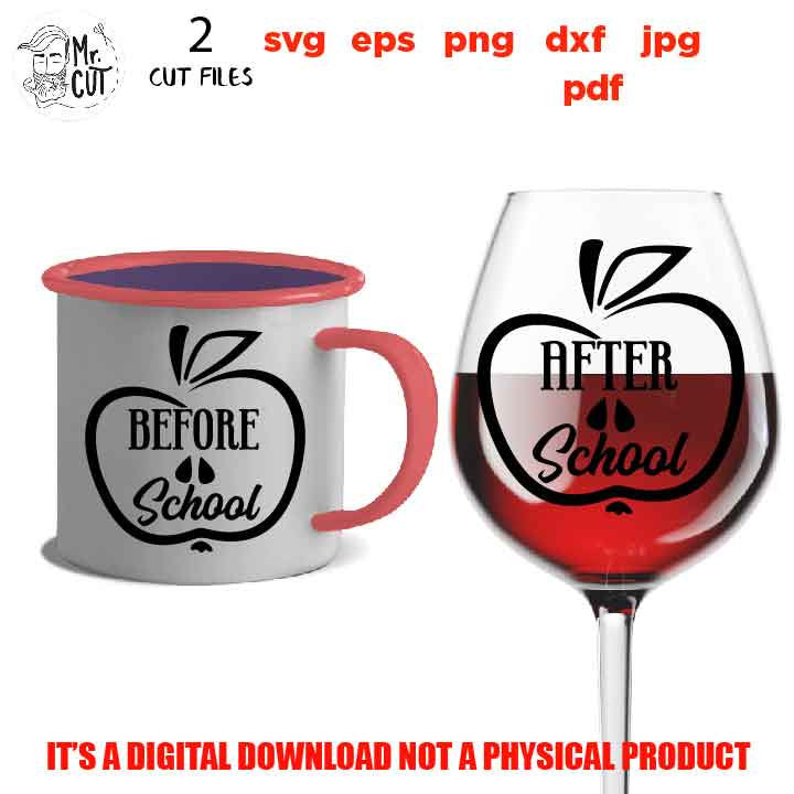 Before School After School two cut file, Svg Funny Teacher, jpg mirrored, dxf, eps, png, TEACHER life, coffee and wine, mug and glass