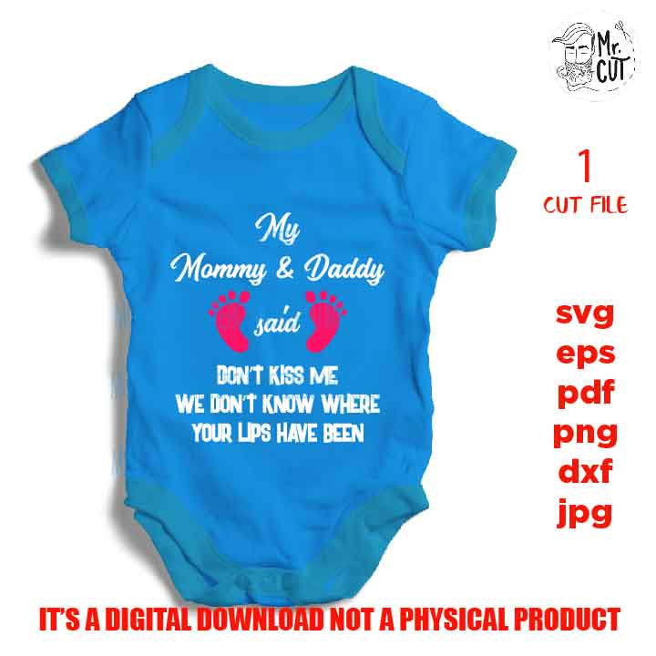 No Kisses, New Baby svg, Baby Shower svg, We Don't Know Where Your Lips Have Been SVG, funny baby bodysuit DXF, mirrored jpg, cut file