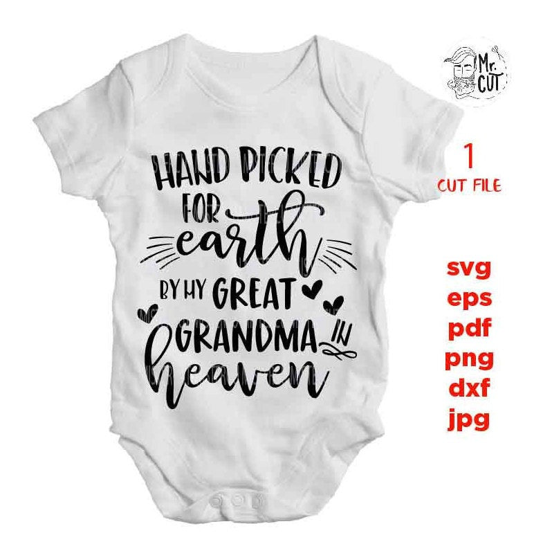 Hand Picked For Earth by my great grandma SVG, DXF, jpg reverse, EpS, cut file, Baby shirt design, Newborn SVG, great grandma in heaven