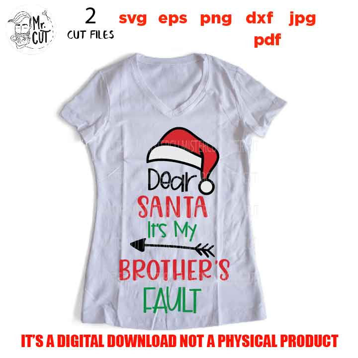 Dear Santa It’s My Sister’s Fault Svg, jpg reverse, Kids Christmas Shirt Svg, It’s My Brother’s Fault, He’s the Naughty One, Dxf, png