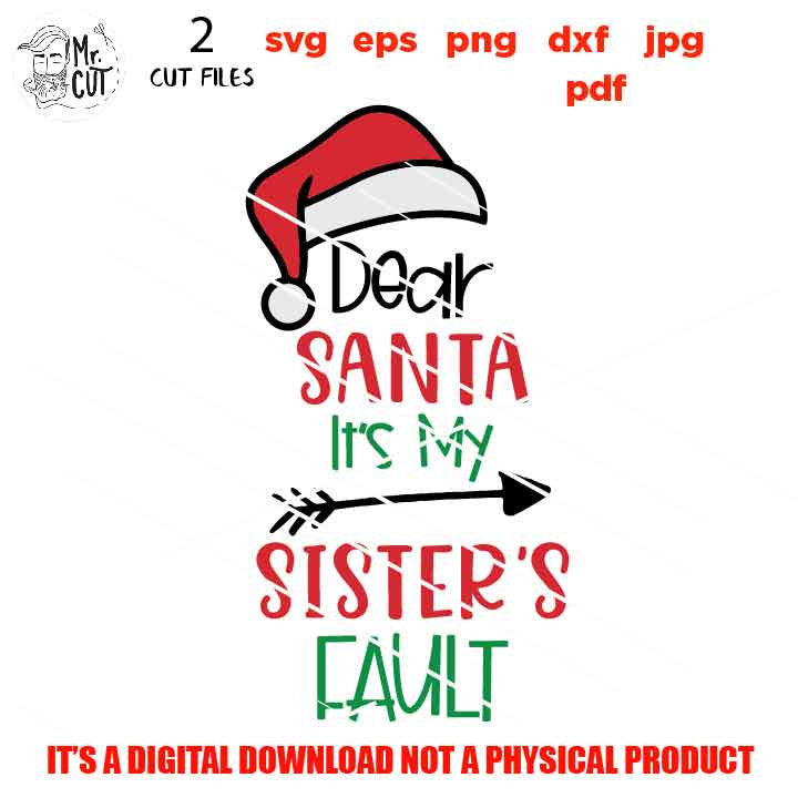 Dear Santa It’s My Sister’s Fault Svg, jpg reverse, Kids Christmas Shirt Svg, It’s My Brother’s Fault, He’s the Naughty One, Dxf, png