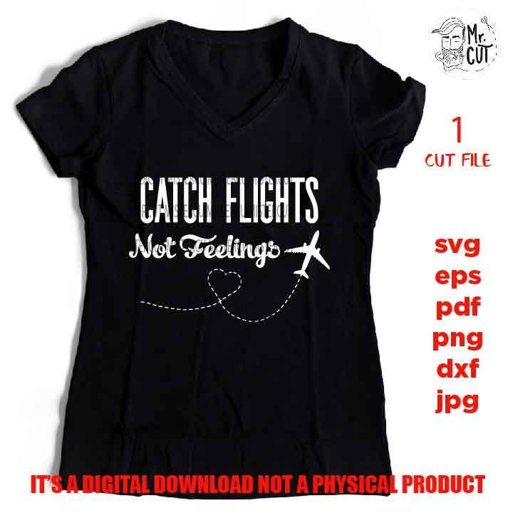 catch flight not feelings SVG, DXF, EpS, pdf, jpg mirrored, cut file, Plane heart route svg cutting files, Travel svg, Airplane clipart