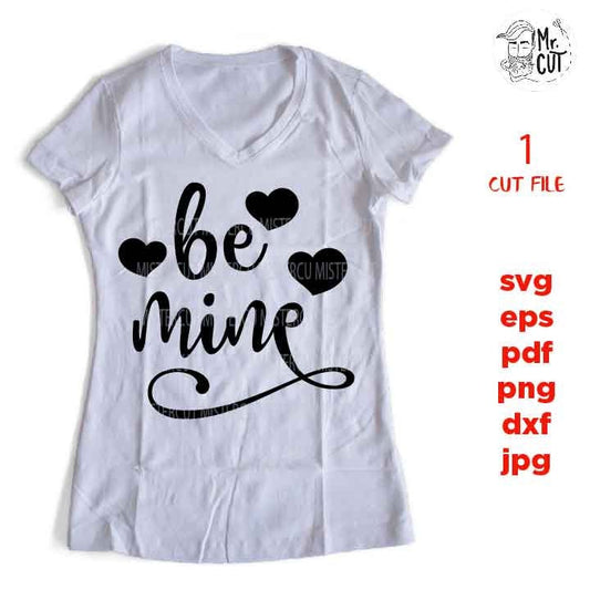 be mine svg, Valentine SVG, Valentines Day svg, pdf, DxF, EpS, cut file, mirrored jpg, Toddler SVG, boy and girl shirt, heart