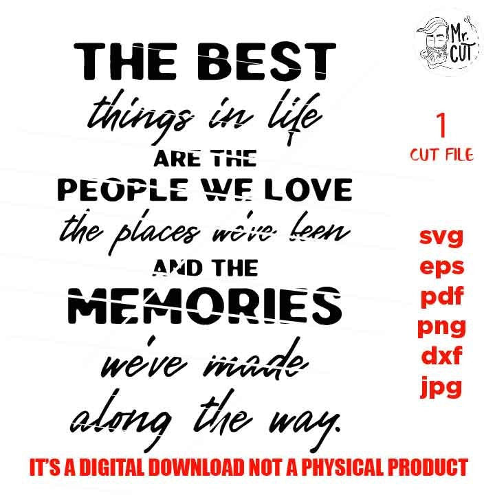 The Best Things In Life SVG Cut Files People We Love Place We've Been Memorie dxf, eps, png, cut file, jpg reverse, Farmhouse svg, RUSTIC