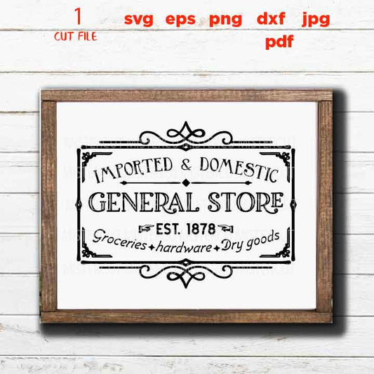 General Store Sign svg, Farmhouse Wall Decoration, cut file DxF, EpS, jpg mirrored, png,  modern farmhouse, Vintage Rustic Home Decor