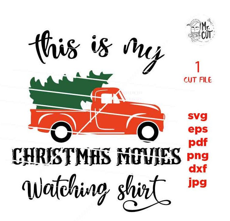 this is my christmas movies shirt design, Merry Christmas Svg, Christmas Svg, Winter Svg, DxF, EpS, cut file, jpg mirrored, png, holiday svg