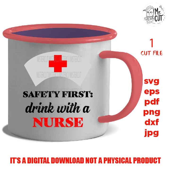 Safety First Drink with a Nurse SVG, nurse tumbler SVG, Nurse Svg, tumbler vector design, cut file DxF, EpS, cut file, jpg transfer, nurse