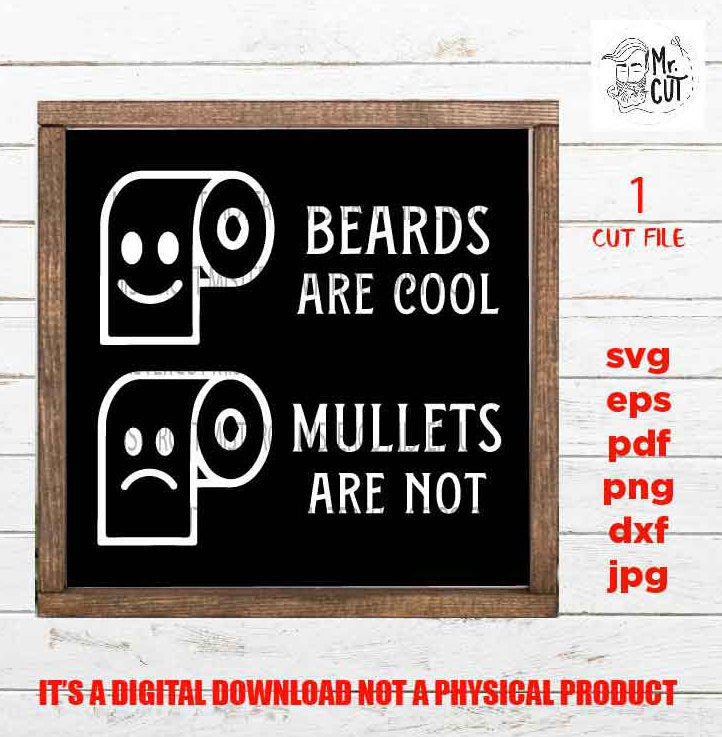 Beards are cool Mullets are not toilet paper svg, Funny Bathroom Quote SVG, eps png, Farmhouse Decor, Bathroom sign svg, beard svg