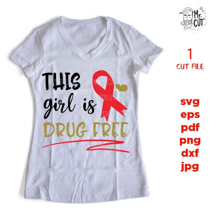 This Girl Is Drug Free cut file, drug shirt design, Girl Anti-Drug Saying, Kid Quote, Red Ribbon Design, dxf SVG, dxf, jpg, png