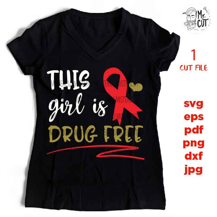 This Girl Is Drug Free cut file, drug shirt design, Girl Anti-Drug Saying, Kid Quote, Red Ribbon Design, dxf SVG, dxf, jpg, png