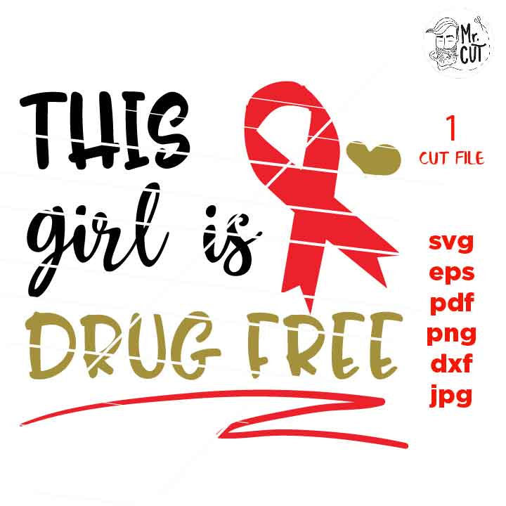 This Girl Is Drug Free cut file, drug shirt design, Girl Anti-Drug Saying, Kid Quote, Red Ribbon Design, dxf SVG, dxf, jpg, png