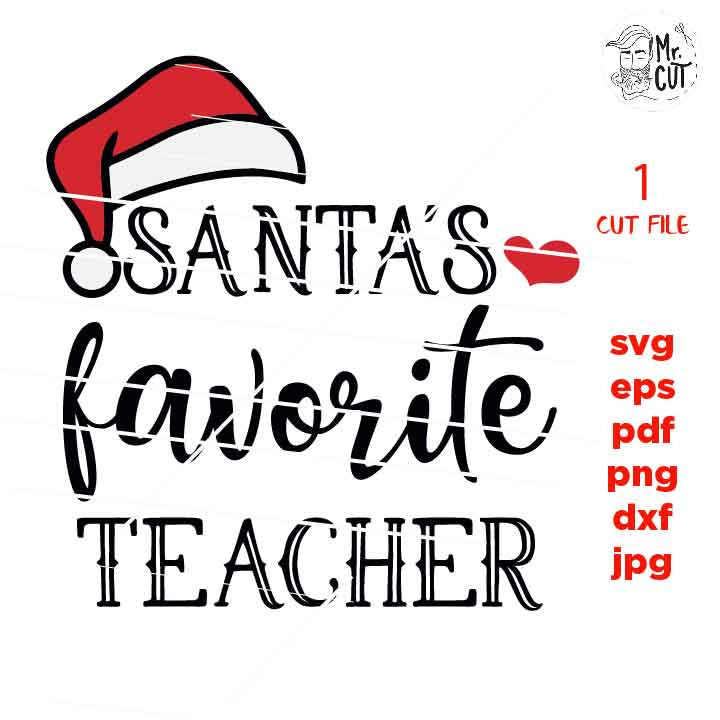 santa's favorite teacher Svg, school Svg, Kids Christmas Svg, Winter Shirt, gift for teacher, DxF, EpS, cut file, jpg mirrored, png