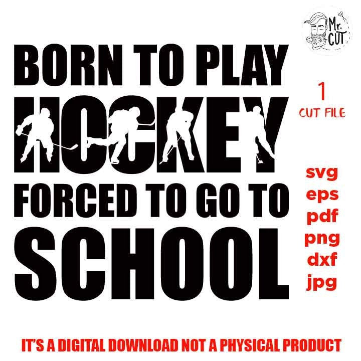 born to play hockey forced to go to school svg, sports SVG, PNG, Dxf, mirrored jpg, hockey vector design, hockey shirt, hockey shirt