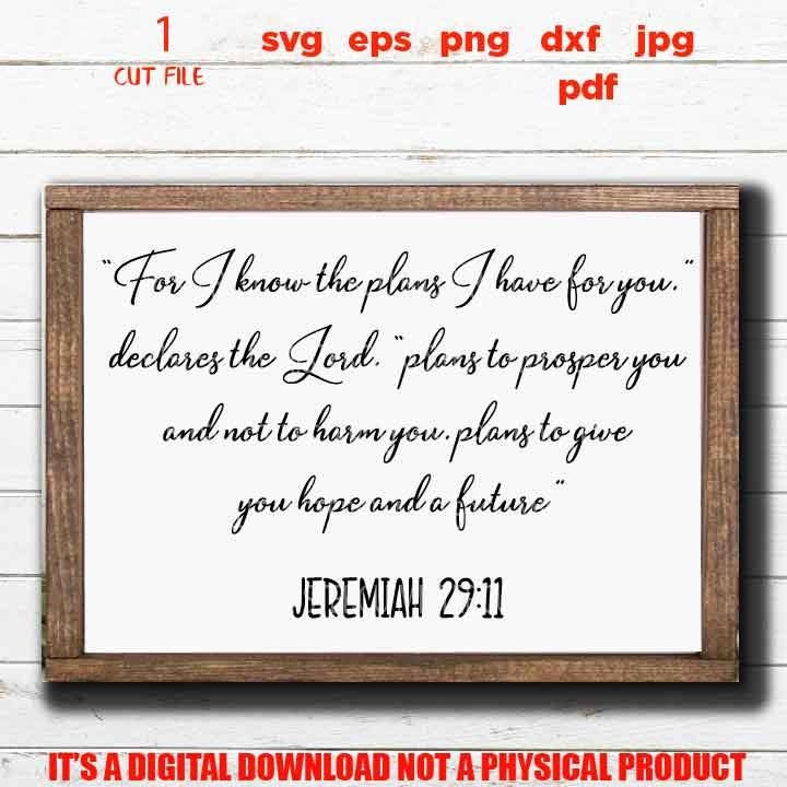 Jeremiah 29:11 SVG, Bible Verse SVG, bible Cut Files, Jesus svg, Christian svg, DxF, EpS, cut file, png, jpg mirrored, shirt