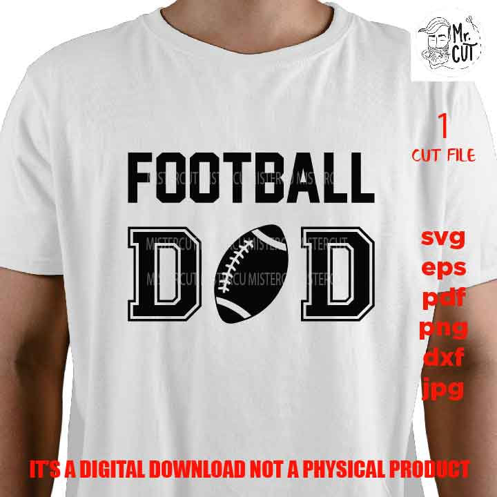 football Dad Svg, Dad svg, father svg, football svg, football Shirt Svg, dxf, dad SVG, dxf, jpg mirrored, cut file, png, father's day shirt