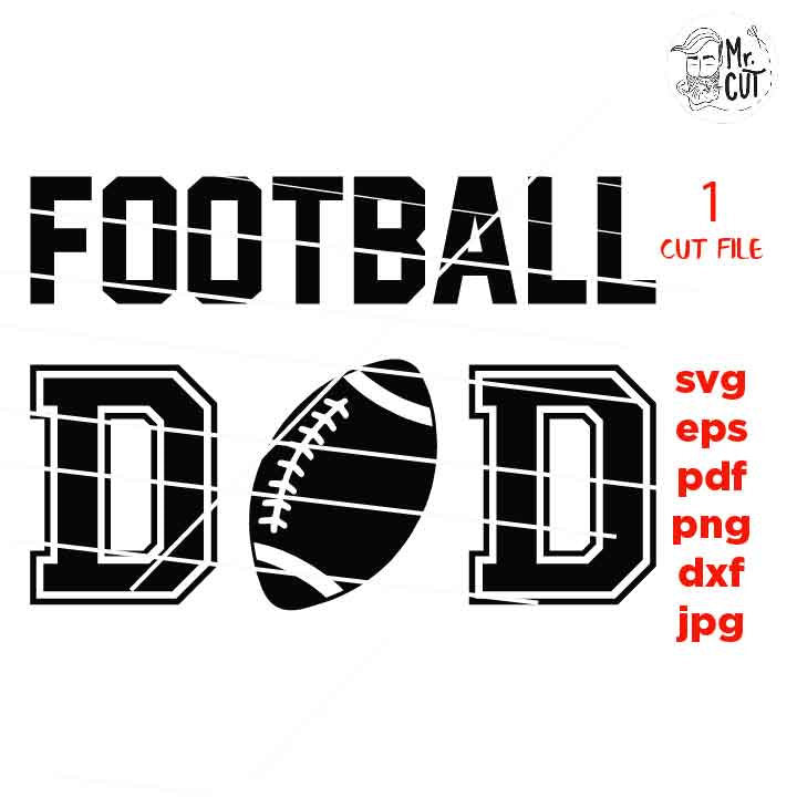 football Dad Svg, Dad svg, father svg, football svg, football Shirt Svg, dxf, dad SVG, dxf, jpg mirrored, cut file, png, father's day shirt