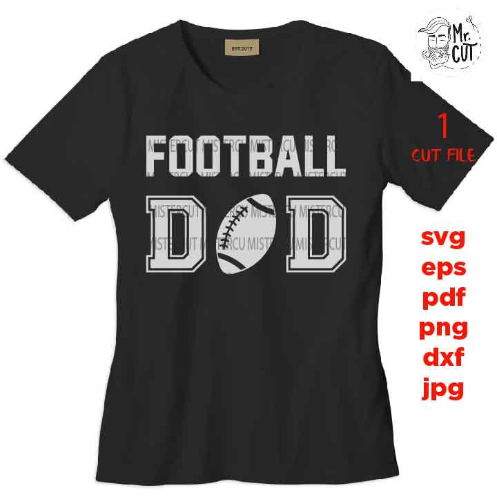 football Dad Svg, Dad svg, father svg, football svg, football Shirt Svg, dxf, dad SVG, dxf, jpg mirrored, cut file, png, father's day shirt