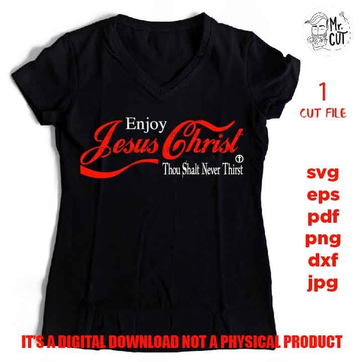 enjoy Jesus christ svg, jesus SVG, Jesus Christ Drink DxF, EpS, cut file, png, jpg transfer, shirt svg, funny shirt