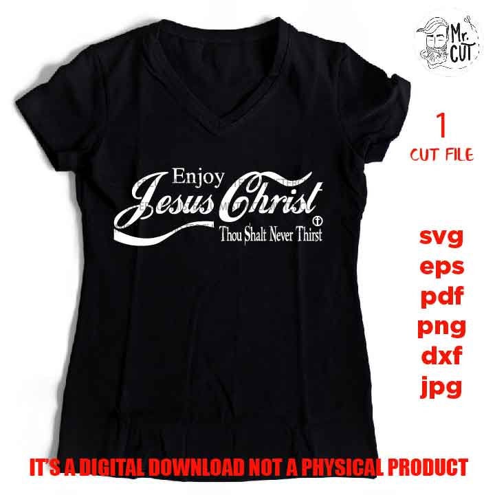 enjoy Jesus christ svg, jesus SVG, Jesus Christ Drink DxF, EpS, cut file, png, jpg transfer, shirt svg, funny shirt