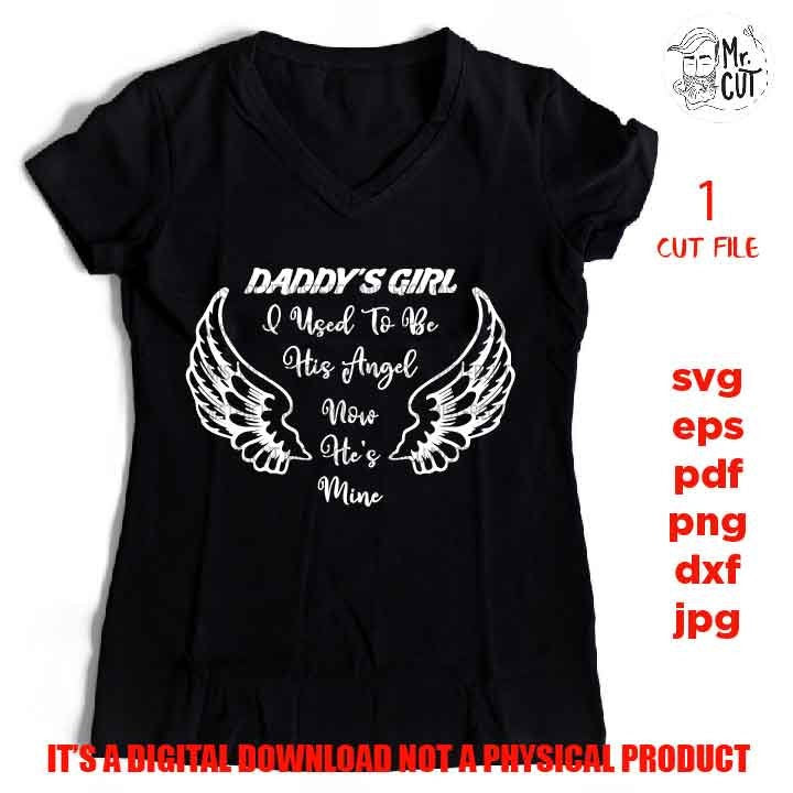 daddy's girl, In Loving Memory svg, DxF, cut file, png, jpg transfer, Angel Wings svg, Memorial SVG, father loss, shirt design, sign design