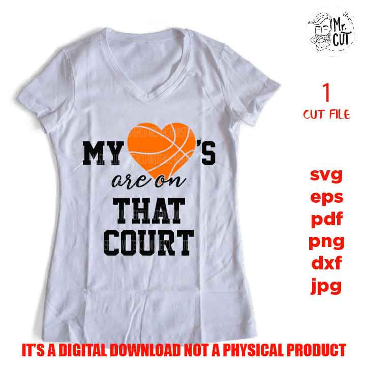 My hearts are on that court svg, Basketball svg, SVG, DxF, EpS, cut file Cut file, for Cricut & silhouette, Iron on transfer