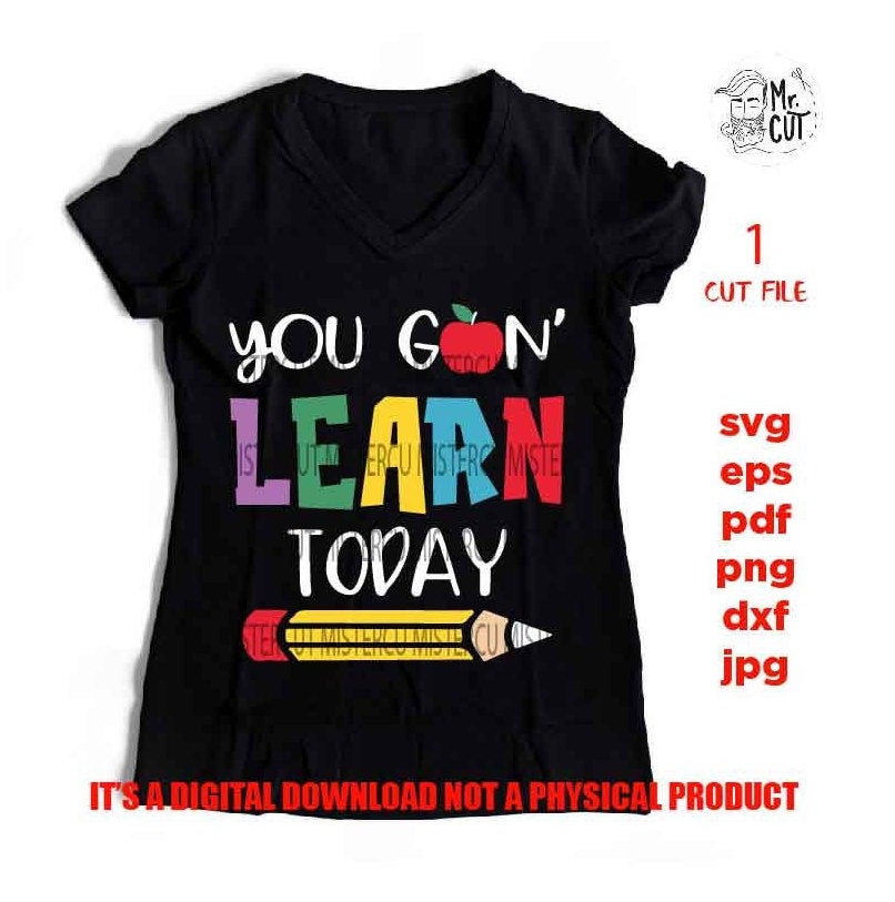 learn today cut file, jpg mirrored, png, pdf, Teacher Day Shirt, kid shirt vector design, school shirt, gift for teacher