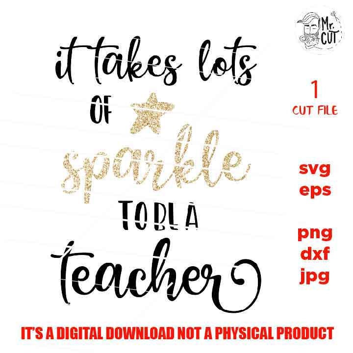 it takes lots of sparkle to be a teacher Svg, Teacher Valentine Svg, teacher shirt, jpg mirrored, png, pdf, Valentines Day Shirt