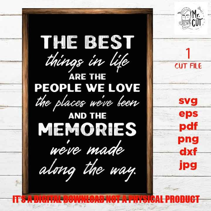 The Best Things In Life SVG Cut Files People We Love Place We've Been Memorie dxf, eps, png, cut file, jpg reverse, Farmhouse svg, RUSTIC