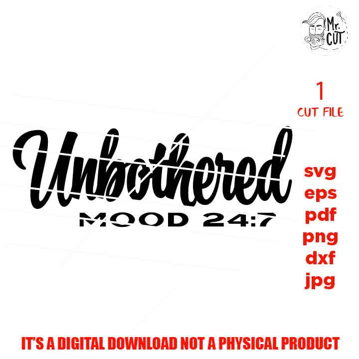 Unbothered Svg File, Unbothered Mood 24 7, DxF, EpS, cut file, jpg reverse, black svg, black queen svg, cut files, melanin svg