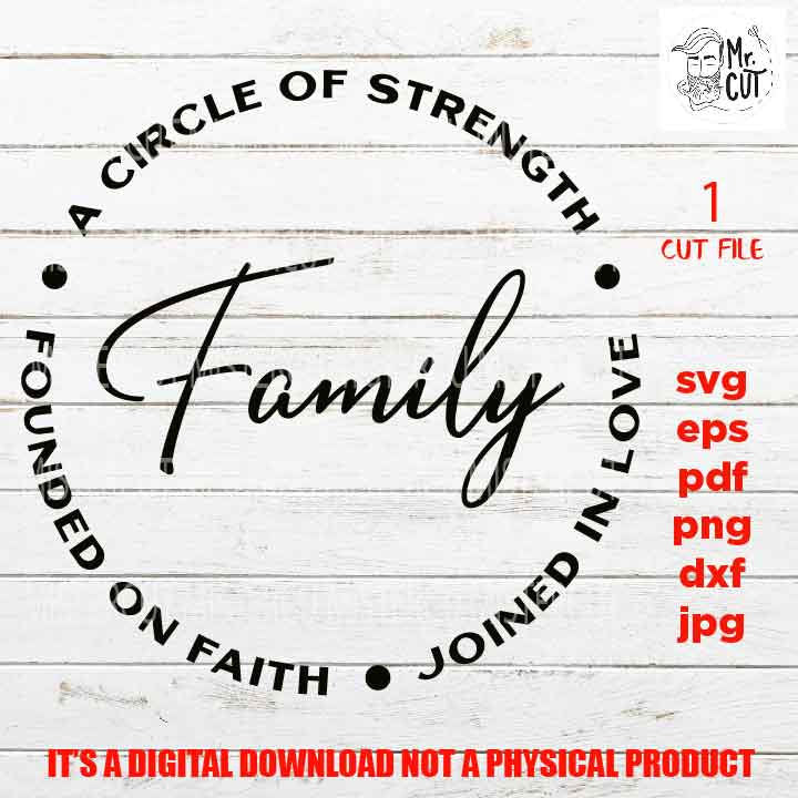 Family a Circle of Strength, Founded on Faith, Family sign SVG, Family SVG, reunion, dxf, jpg transfer, cut file, png, eps, vector design