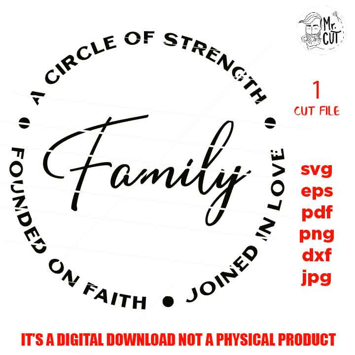 Family a Circle of Strength, Founded on Faith, Family sign SVG, Family SVG, reunion, dxf, jpg transfer, cut file, png, eps, vector design