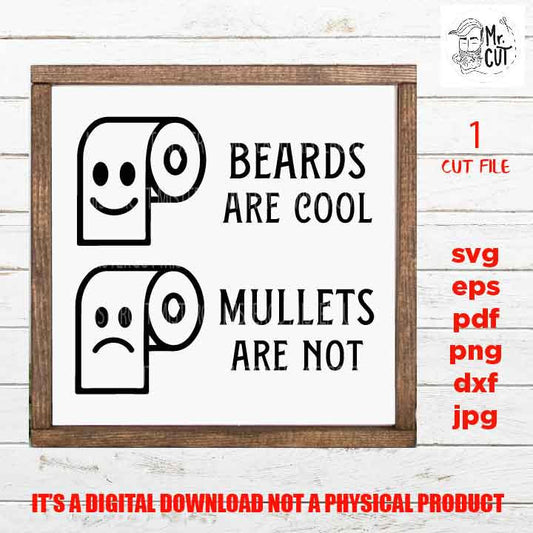 Beards are cool Mullets are not toilet paper svg, Funny Bathroom Quote SVG, eps png, Farmhouse Decor, Bathroom sign svg, beard svg