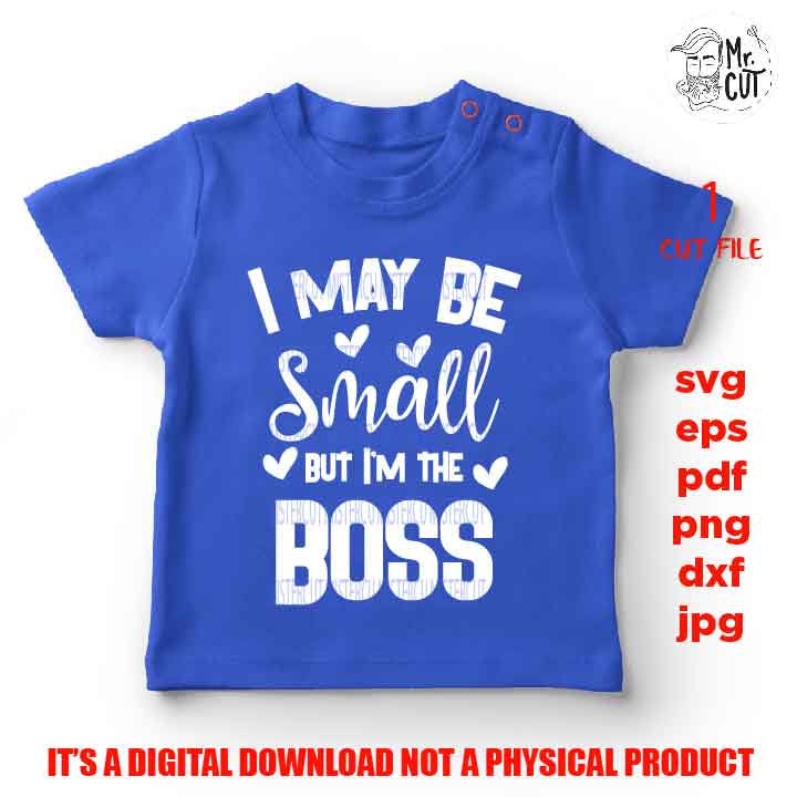 I may be small but I'm the boss SVG, funny baby bodysuit DXF, mirrored jpg, cut file, Baby SVG, new baby svg, mother and son