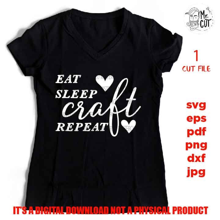 Eat Sleep Craft Repeat SVG, Craft shirt vector design Svg, Crafter Svg, Craft Room sign design, Love To Craft dxf, png, jpg transfer