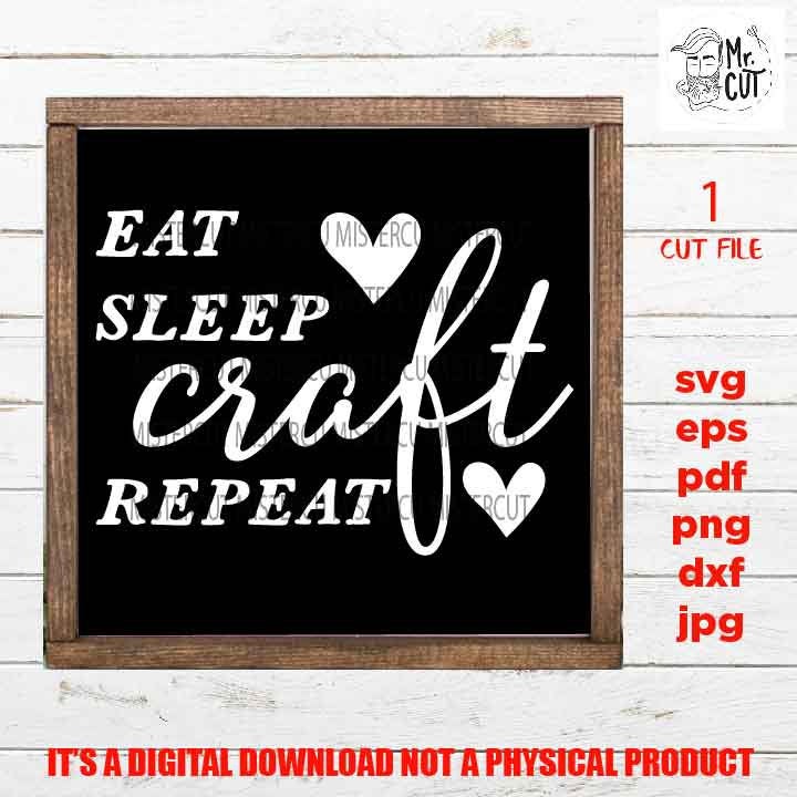 Eat Sleep Craft Repeat SVG, Craft shirt vector design Svg, Crafter Svg, Craft Room sign design, Love To Craft dxf, png, jpg transfer